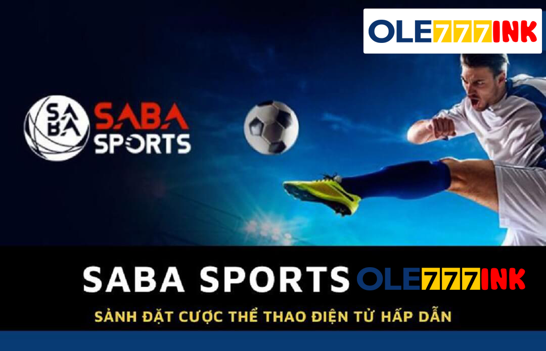 Sảnh  Saba Sport Ole777 là sự kết hợp giữa 2 cái tên Saba Sport và Ole777